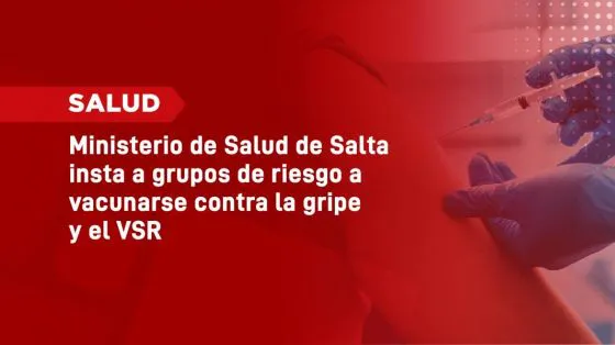 96491-ministerio-de-salud-de-salta-insta-a-grupos-de-riesgo-a-vacunarse-contra-la-gripe-y-el-vsr (1)