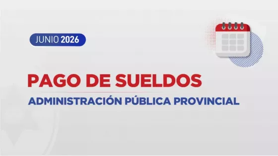 108649-el-gobierno-de-la-provincia-informo-el-cronograma-de-pago-de-sueldos-de-junio-para-la-administracion-publica